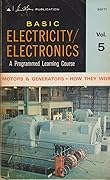 Basic Electricity/Electronics, A Programmed Learning Course, Volume 5, Motors & Generators-How They Work