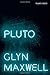 Pluto by Glyn Maxwell (2013-04-11)
