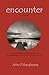 encounter: a novel by John O'SHaughnessy (2013-06-08)