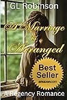 A Marriage Is Arranged by G.L. Robinson