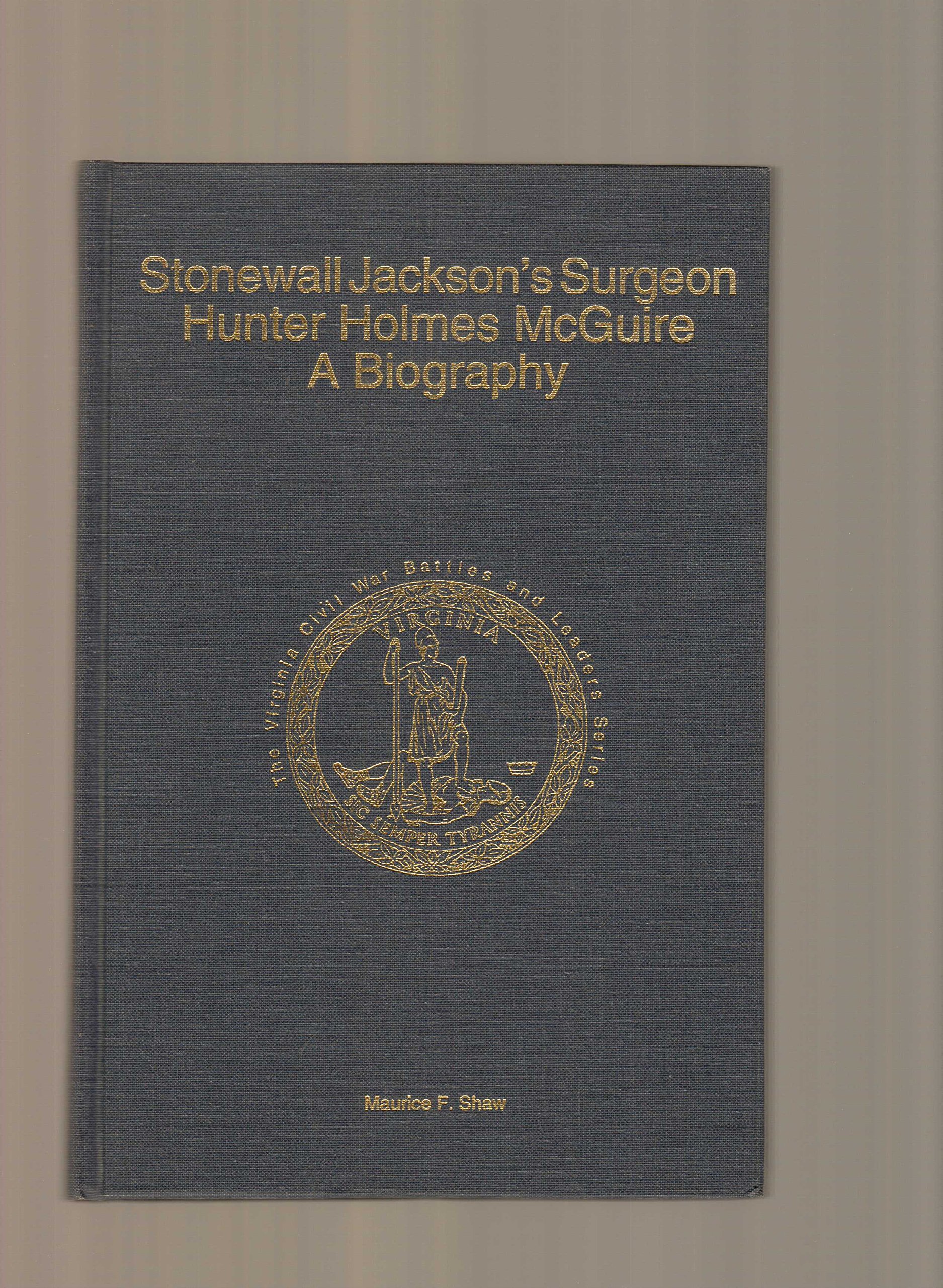 Stonewall Jackson's Surgeon Hunter Holmes McGuire: A Biography (Hardcover)