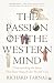 The Passion Of The Western Mind: Understanding the Ideas That Have Shaped Our World View by Richard Tarnas (2010-09-02)