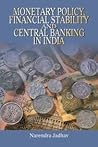 Monetary Policy, Financial Stability, And Central Banking In India Monetary Policy, Financial Stability, And Central Banking In India