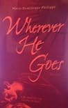 Wherever He Goes:...