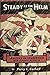 Steady At the Helm - Lessons in Leadership from Stephen D. Be... by Perry L. Cochell