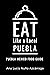 Eat Like a Local-Puebla: Puebla Mexico Food Guide (Eat Like a Local Travel International Guidebooks: Discover the Best Local Food, Restaurants, and Hidden Culinary Gems)