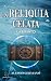 La Reliquia Celata: Labirin...
