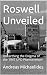 Roswell Unveiled by Ariel Ives