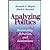 Analyzing Politics- Rationality,Behavior & Instititutions by Bonchek,Mark S.; Shepsle,Kenneth A.. [1996] Paperback