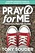 Pray for Me Children's Edition Paperback April 3, 2015 by Tony Souder