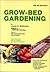 Grow-Bed Gardening