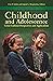 Childhood and Adolescence: ...