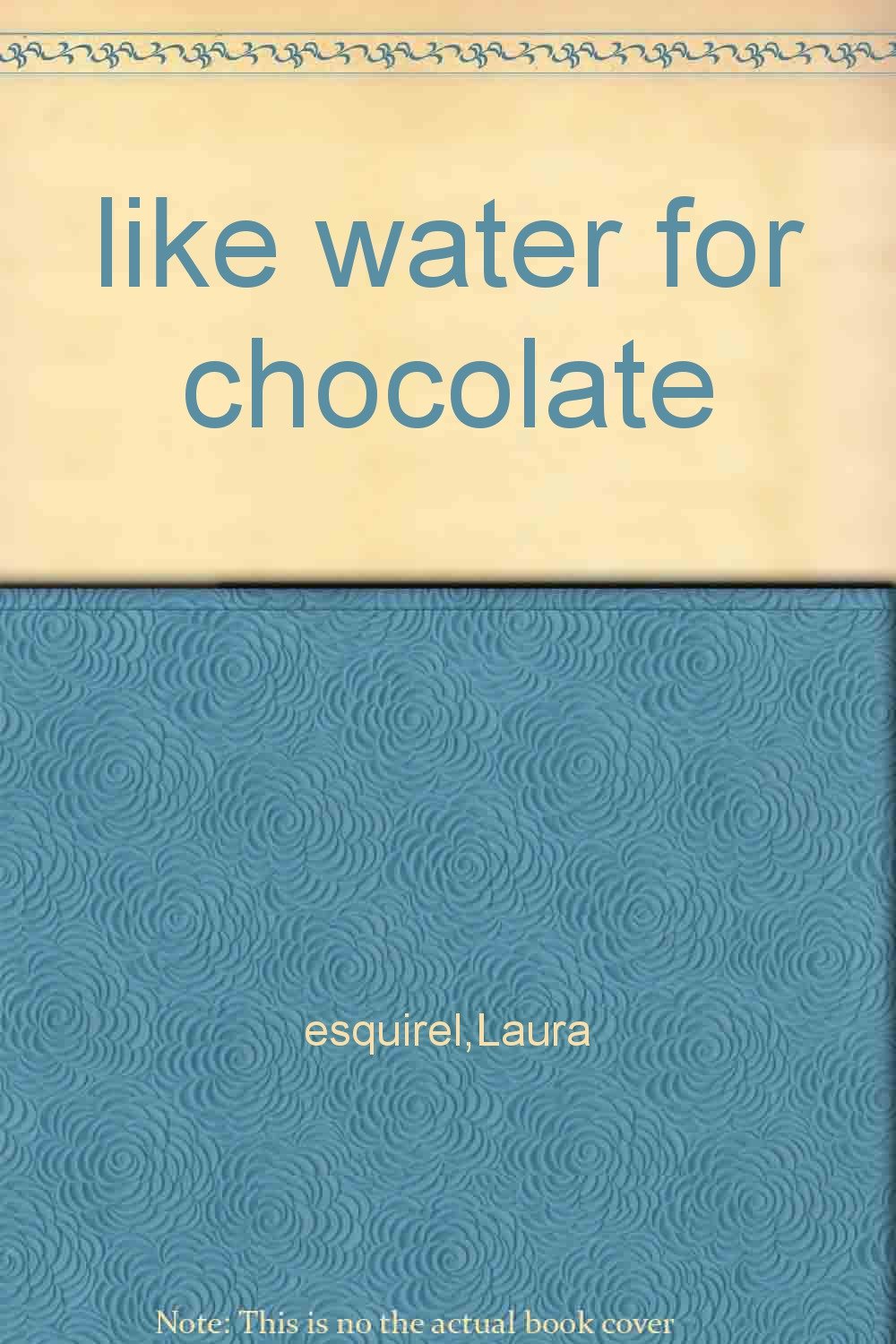 Like Water for Chocolate