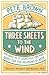 Three Sheets to the Wind: One Man's Quest for the Meaning of Beer by Pete Brown (2008-04-28)