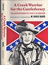 A Creek Warrior for the Confederacy: The Autobiography of Chief G.W. Grayson (Civilization of the American Indian Series)