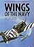 Wings of the Navy: Flying Allied Carrier Aircraft of World War Two