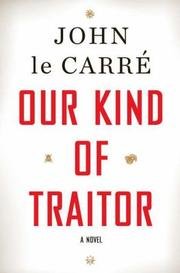 Our Kind of Traitor: A Novel [Hardcover]