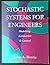 Stochastic Systems for Engineers: Modelling, Estimation and Control