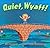 Quiet, Wyatt! Hardcover - J...