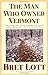 The Man Who Owned Vermont by Bret Lott (1-Jan-1999) Paperback