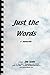 Just the Words: A Manuscript