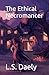 The Ethical Necromancer by L.S. Daely