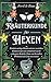 Kräuterkunde für Hexen: Ent...