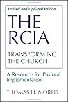 The RCIA: Transforming the Church: A Resource for Pastoral Implementation by Thomas H. Morris (1997-12-01)