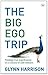 Big Ego Trip, The by Glynn Harrison 1st (first) Edition (2013)