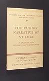The Passion Narrative of St Luke (Society for New Testament Studies Monograph) The Passion Narrative of St Luke (Society for New Testament Studies Monograph)