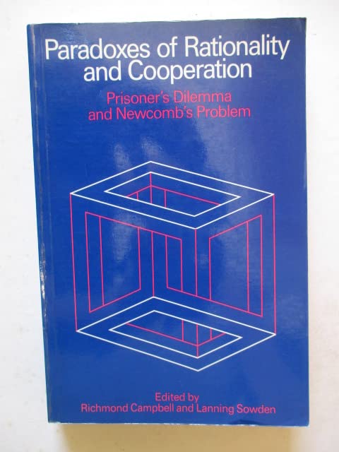 Paradoxes of Rationality and Cooperation: Prisoner's Dilemma and Newcomb's Problem (Paperback)