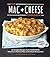 [The Mac + Cheese Cookbook:...