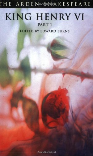 [King Henry VI Part 1 (Arden Shakespeare: Third Series)] [By: William Shakespeare] [May, 2000]