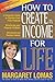 How to Create an Income for...