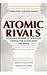 Atomic Rivals by Professor Bertrand Goldschmidt (1990-04-01)