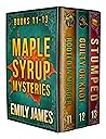 Maple Syrup Mysteries Box Set 4: Books 11-13 Maple Syrup Mysteries Box Set 4: Books 11-13