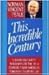 This Incredible Century: A Warm and Witty Biography of the 20th Century from America's Foremost Storyteller