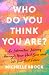 Who Do You Think You Are? by Michelle   Brock