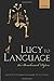 Lucy to Language: The Benchmark Papers by J. A. J. Gowlett (2014-04-01)