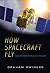 How Spacecraft Fly: Spaceflight Without Formulae by Graham Swinerd (2008-10-20)