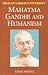 Mahatma Gandhi and humanism by Usha Mehta