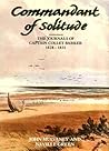Commandant of Solitude: The Journals of Captain Collet Barker 1828–1831