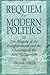 Requiem for Modern Politics: The Tragedy of the Enlightenment and the Challenge of the New Millennium by William Ophuls (1998-02-13)