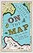On the Map: Why the World Looks the Way it Does by Simon Garfield (2012-08-02)