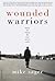 Wounded Warriors by Sager, ...