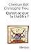 Qu'est-ce que le théâtre ? de Biet.Christian (2006) Poche