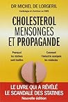 Cholestérol, mensonges et propagande (French Edition) by Michel de Lorgeril(2013-03-07) Cholestérol, mensonges et propagande (French Edition) by Michel de Lorgeril(2013-03-07)