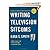 Writing Television Sitcoms bySmith