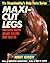 Maxi-Cut Legs (Musclebuilder's Body Parts Series)