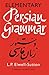 Elementary Persian Grammar by Elwell-Sutton, L. P.(January 1, 1963) Paperback